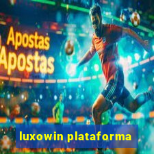 luxowin plataforma